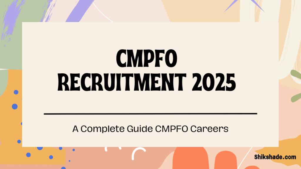 CMPFO Recruitment 2025