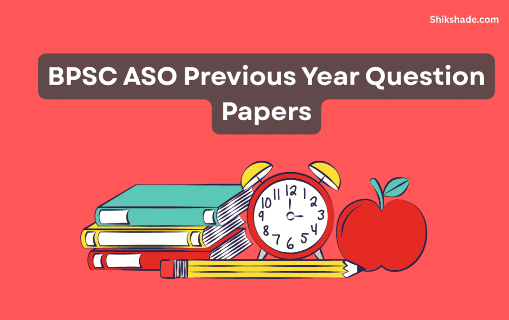 BPSC ASO Previous Year Question Papers.