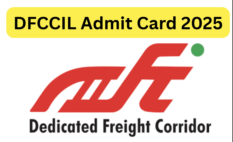 DFCCIL Admit Card 2025