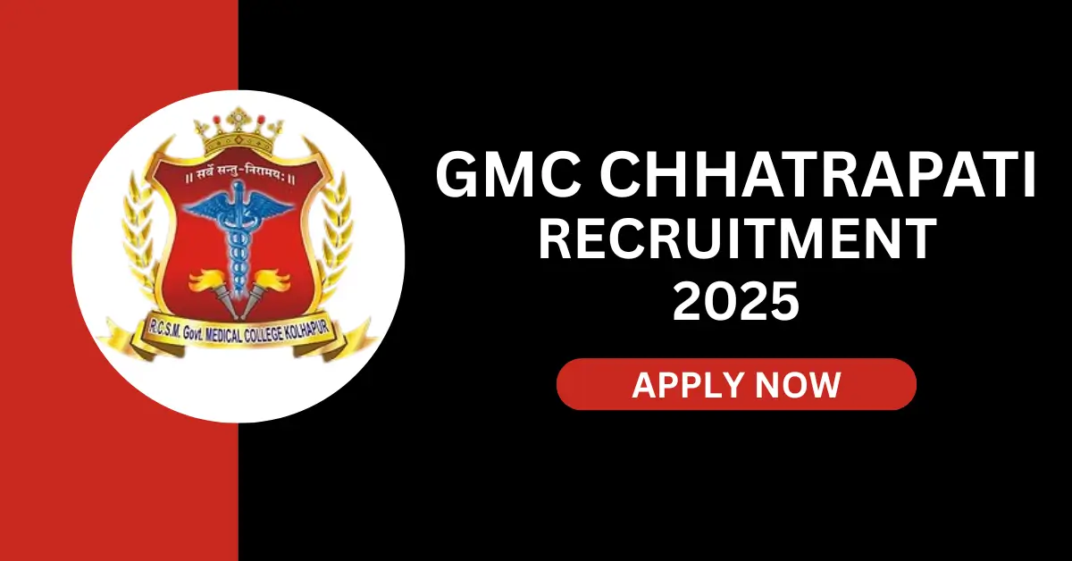 GMC Chhatrapati Recruitment 2025