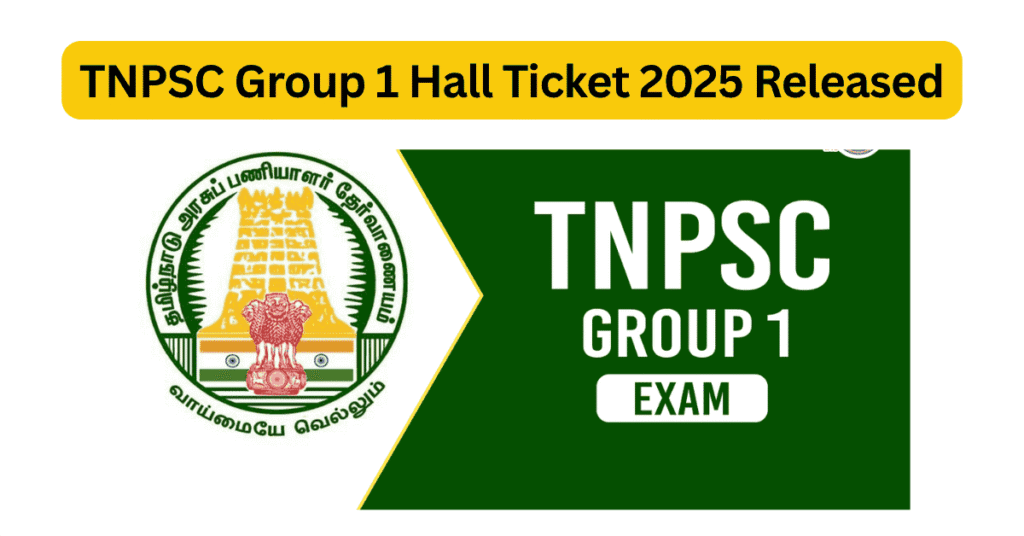 TNPSC Group 1 Hall Ticket 2025